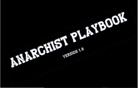 Anarchist playbook v1.0